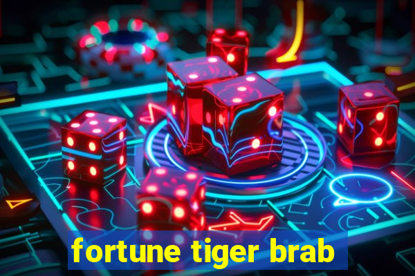 fortune tiger brab